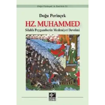 Hz. Muhammed: Silahlı Peygamberin Medeniyet Devrimi