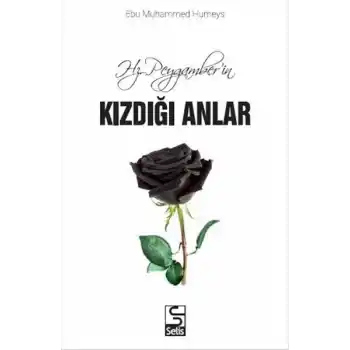 Hz. Peygamberin Kızdığı Anlar