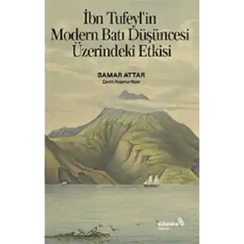 İbn Tufeyl’in Modern Batı Düşüncesi Üzerindeki Etkisi