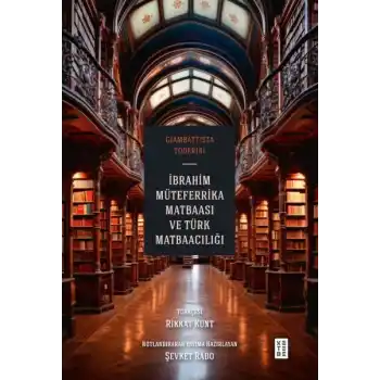 İbrahim Müteferrika Matbaası ve Türk Matbaacılığı
