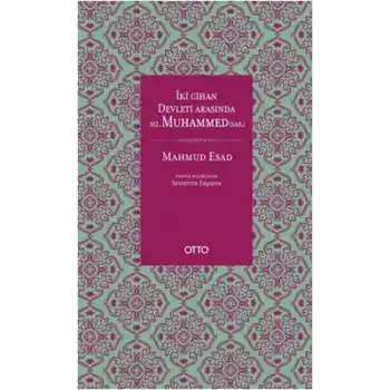 İki Cihan Devleti Arasında Hz. Muhammed (SAS) (Ciltli)