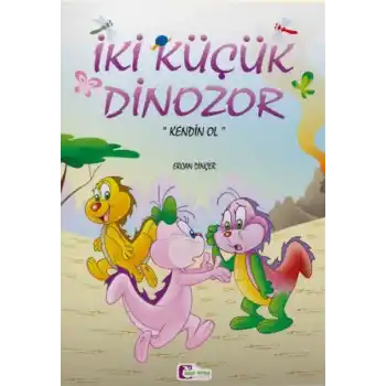 İki Küçük Dinozor - Kendin Ol