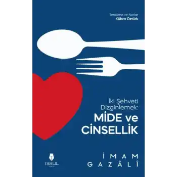 İki Şehveti Dizginlemek: Mide ve Cinsellik