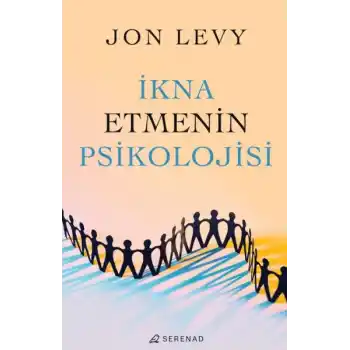 İkna Etmenin Psikolojisi