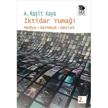 İktidar Yumağı  Medya-Sermaye-Devlet