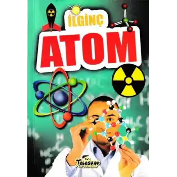 İlginç Atom - İlginç Bilgiler Serisi