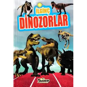 İlginç Dinozorlar - İlginç Bilgiler Serisi