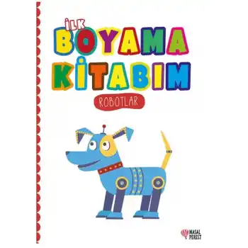 İlk Boyama Kitabım Robotlar