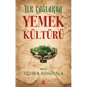 İlk Çağlarda Yemek Kültürü