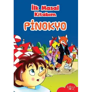 İlk Masal Kitabım - Pinokyo