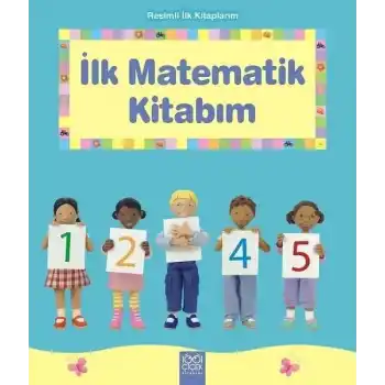 İlk Matematik Kitabım - Resimli İlk Kitaplarım