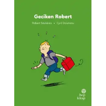 İlk Okuma Hikâyeleri: Geciken Robert