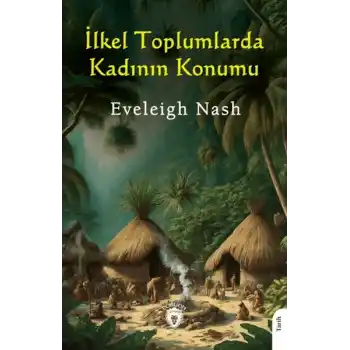 İlkel Toplumlarda Kadının Konumu