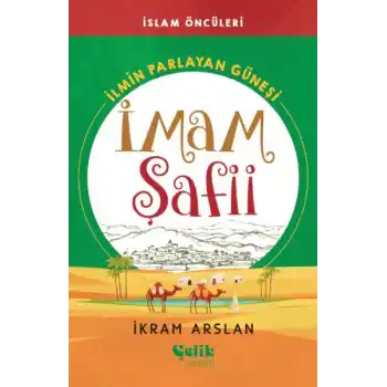 İlmin Parlayan Güneşi İmam Şafii