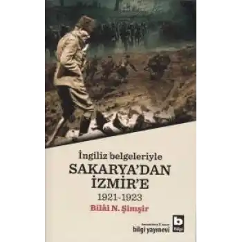İngiliz Belgeleriyle Sakaryadan İzmire (1921-1923)