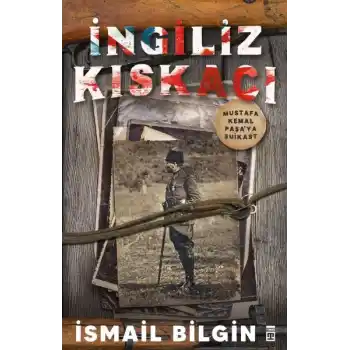 İngiliz Kıskacı - Mustafa Kemal Paşa’ya Suikast