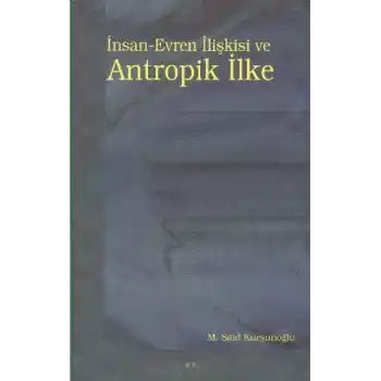 İnsan-Evren İlişkisi ve Antropik İlke