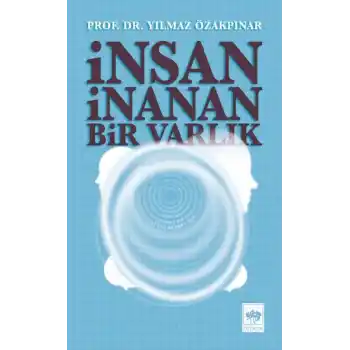 İnsan İnanan Bir Varlık