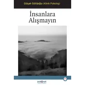 İnsanlara Alışmayın