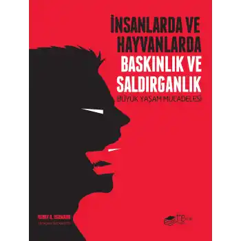 İnsanlarda ve Hayvanlarda Baskınlık ve Saldırganlık - Büyük Yaşam Mücadelesi