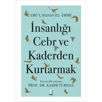 İnsanlığı Cebr ve Kaderden Kurtarmak