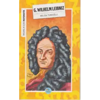 İnsanlık İçin Matematik G. Wilhelm Leibniz