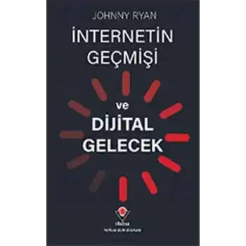 İnternetin Geçmişi ve Dijital Gelecek
