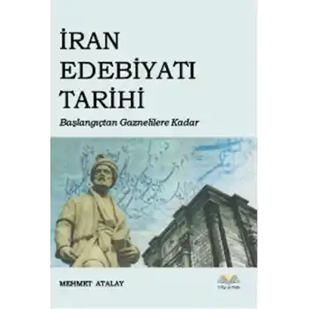 İran Edebiyatı Tarihi  Başlangıçtan Gaznelilere Kadar