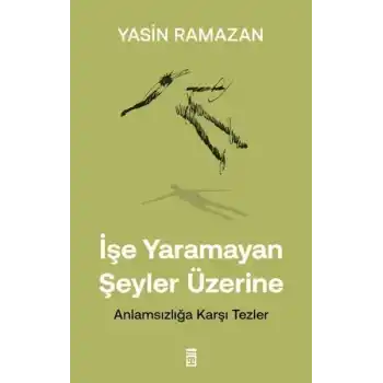 İşe Yaramayan Şeyler Üzerine