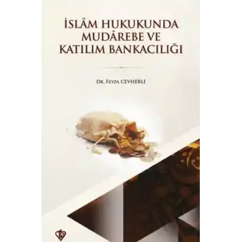 İslam Hukukunda Mudarebe ve Katılım Bankacılığındaki Yeri