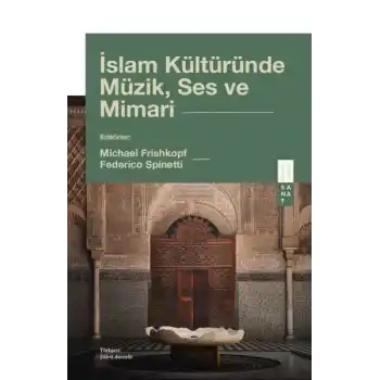 İslam Kültüründe Müzik, Ses ve Mimari