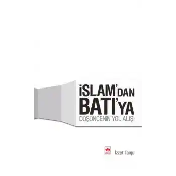 İslamdan Batıya Düşüncenin Yolu