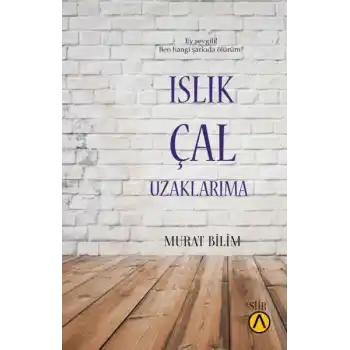 Islık Çal Uzaklarıma