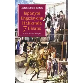 İspanyol Engizisyonu Hakkında 7 Efsane