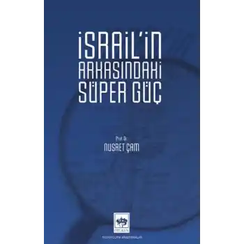 İsrail’in Arkasındaki Süper Güç