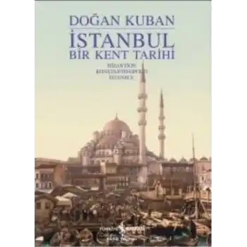 İstanbul - Bir Kent Tarihi (Ciltli)