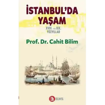 İstanbul da Yaşam 18. ve 19. Yüzyıllar