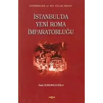 İstanbulda Yeni Roma İmparatorluğu