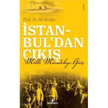 İstanbuldan Çıkış - Milli Mücadeleye Giriş