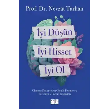 İyi Düşün, İyi Hisset, İyi Ol