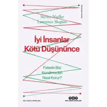 İyi İnsanlar Kötü Düşününce Felsefe Bizi Kendimizden Nasıl Korur?