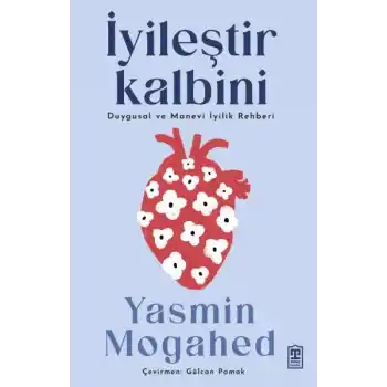 İyileştir Kalbini & Duygusal ve Manevi İyilik Rehberi