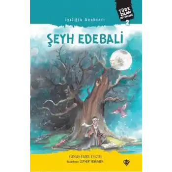 İyiliğin Anahtarı Şeyh Edebali