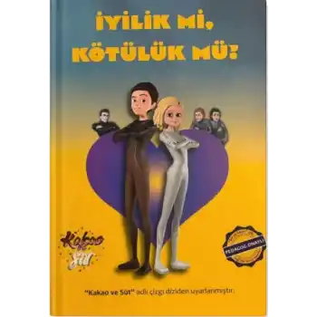 İyilik Mi, Kötülük Mü?