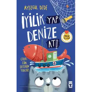 İyilik Yap Denize At!