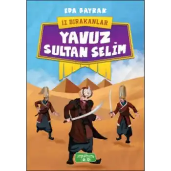 İz Bırakanlar - Yavuz Sultan Selim