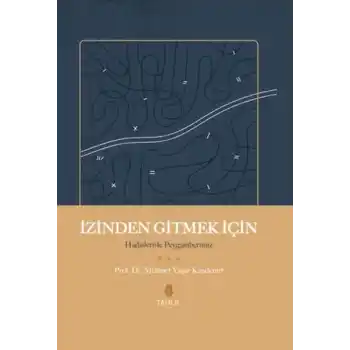 İzinden Gitmek İçin - Hadisleriyle Peygamberimiz