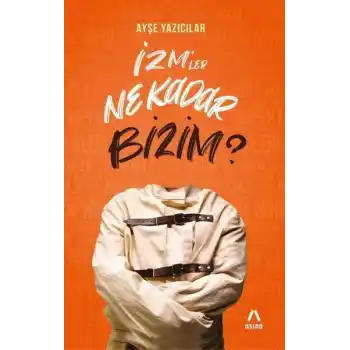 İzm’ler Ne Kadar Bizim?