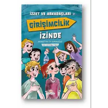 İzzet ve Arkadaşları Girişimcilik İzinde