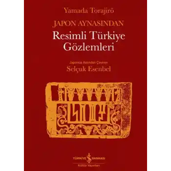 Japon Aynasından Resimli Türkiye Gözlemleri